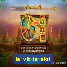 le vlt le slot machine piu evolute