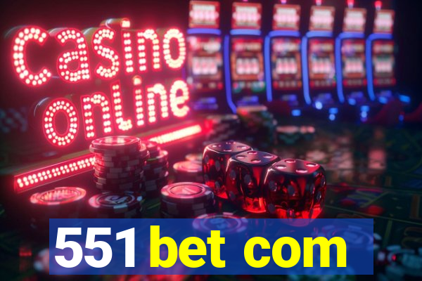 551 bet com