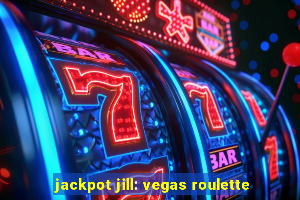 jackpot jill: vegas roulette