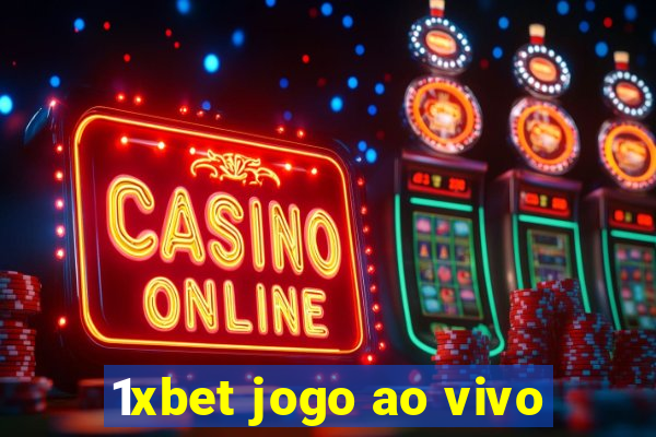 1xbet jogo ao vivo