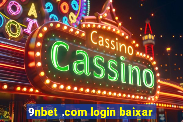 9nbet .com login baixar