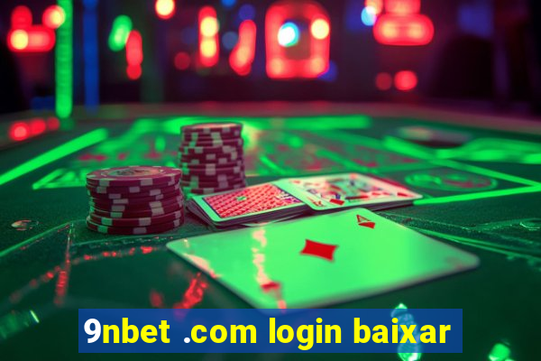 9nbet .com login baixar