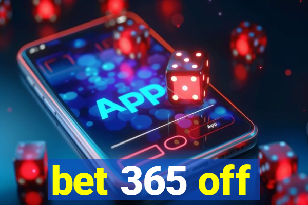 bet 365 off