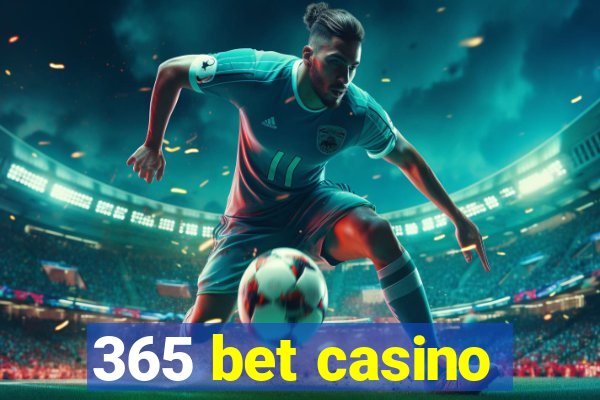 365 bet casino