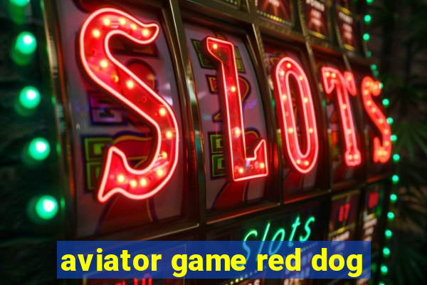 aviator game red dog