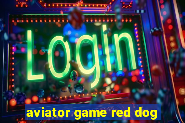 aviator game red dog