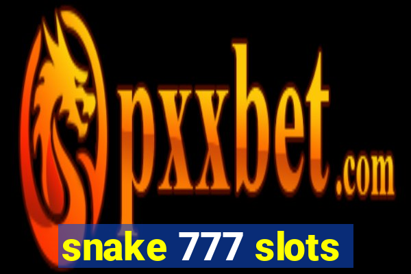 snake 777 slots