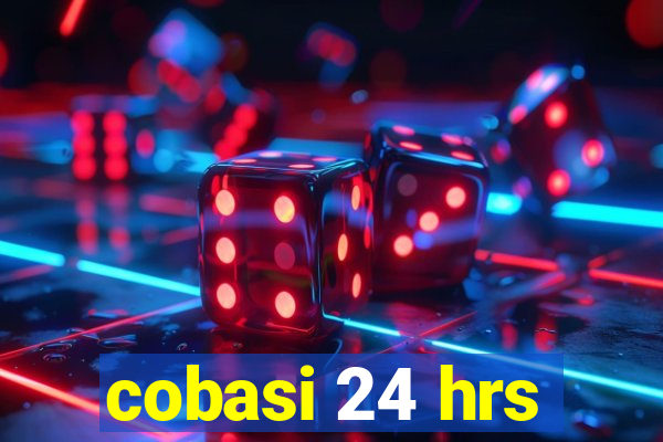 cobasi 24 hrs