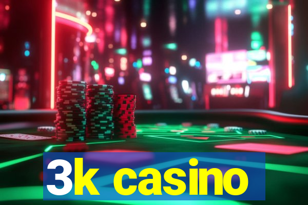 3k casino