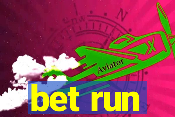 bet run