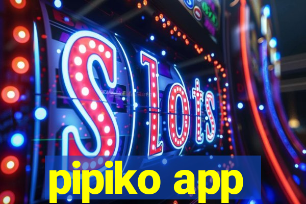 pipiko app