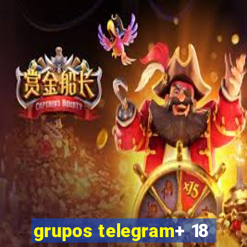 grupos telegram+ 18