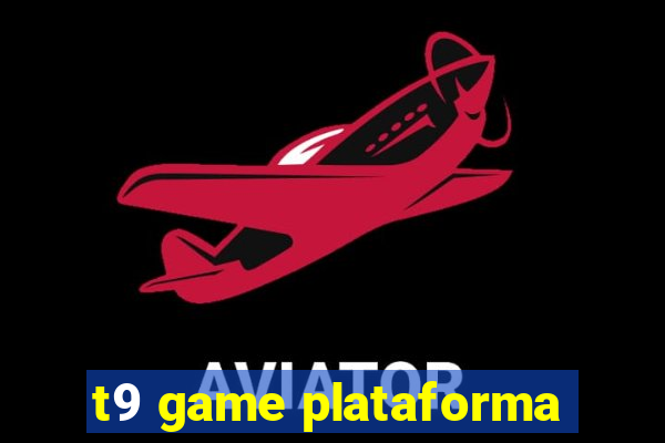 t9 game plataforma