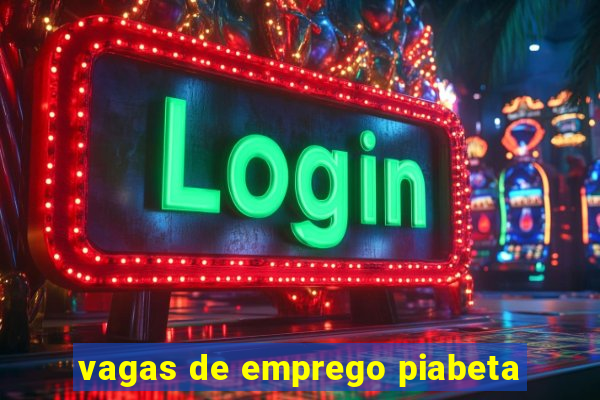 vagas de emprego piabeta