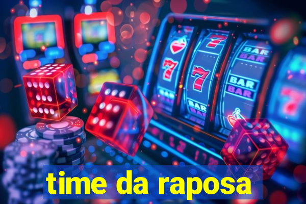 time da raposa