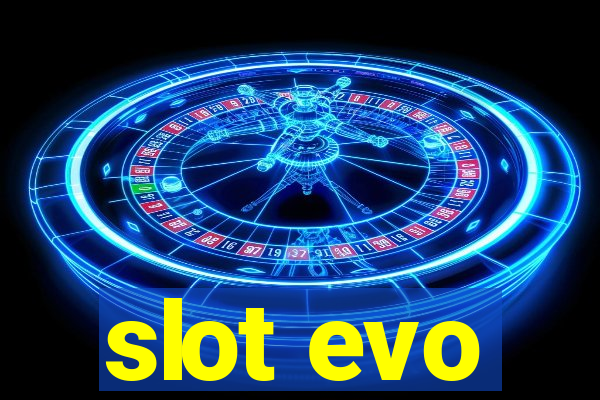 slot evo