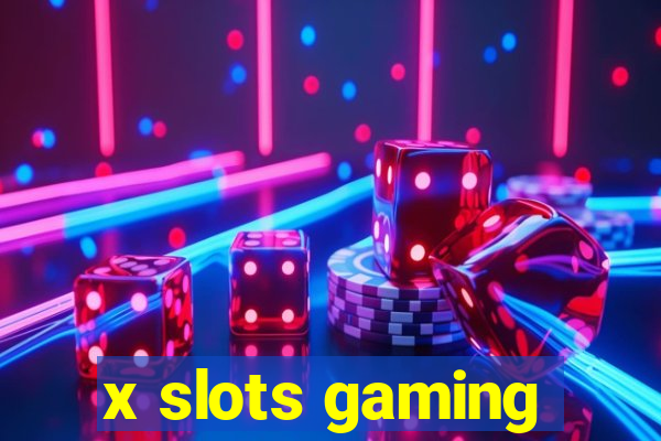 x slots gaming