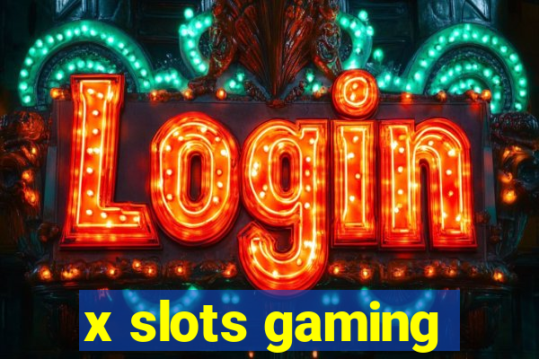 x slots gaming