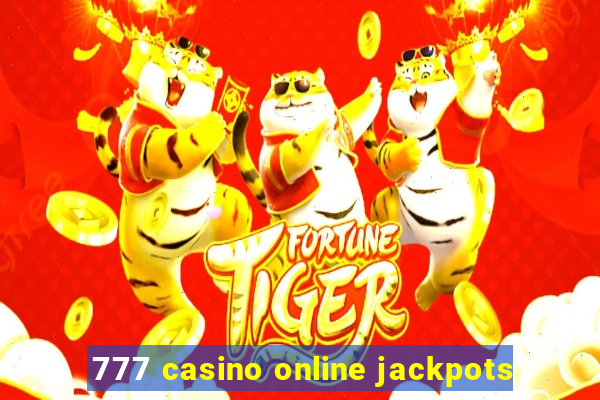 777 casino online jackpots