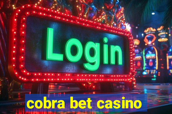 cobra bet casino