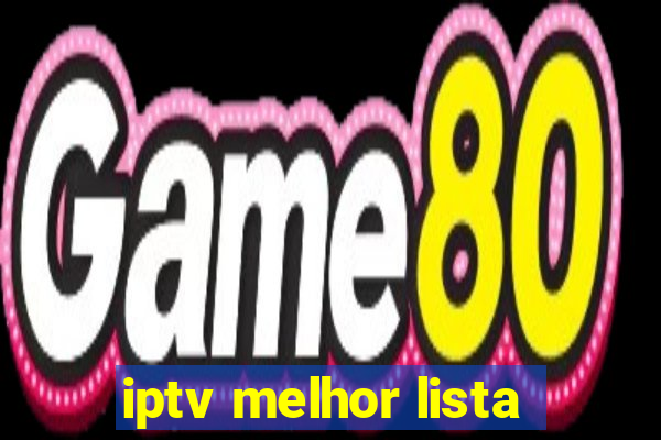 iptv melhor lista