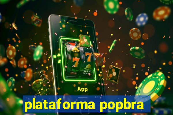 plataforma popbra