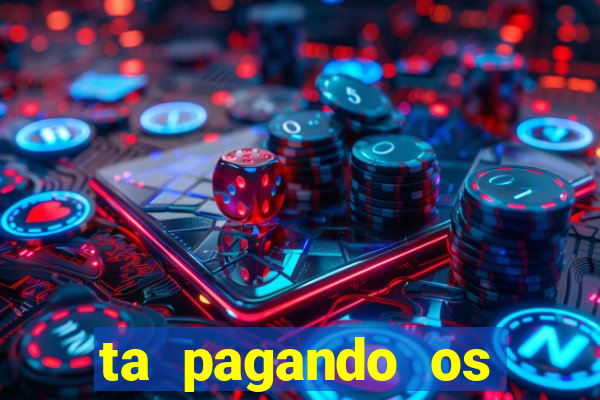 ta pagando os melhores slots