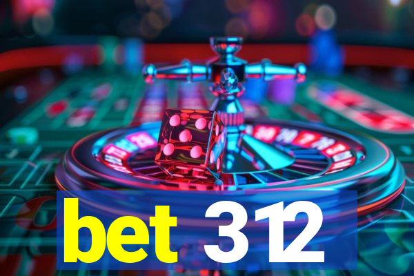 bet 312