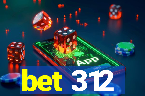 bet 312