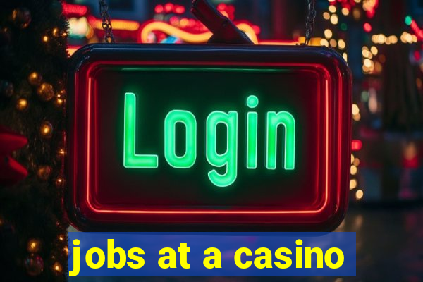 jobs at a casino