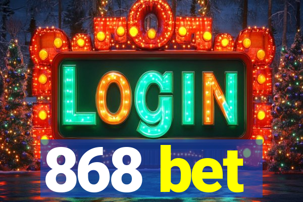 868 bet