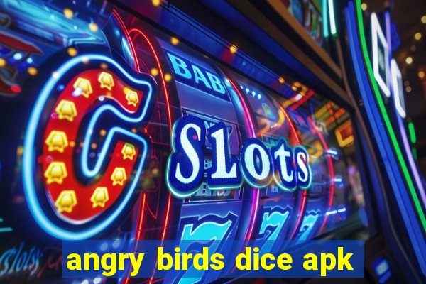 angry birds dice apk