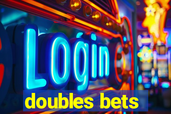 doubles bets