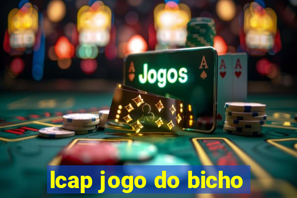 lcap jogo do bicho