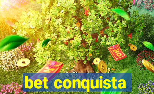 bet conquista