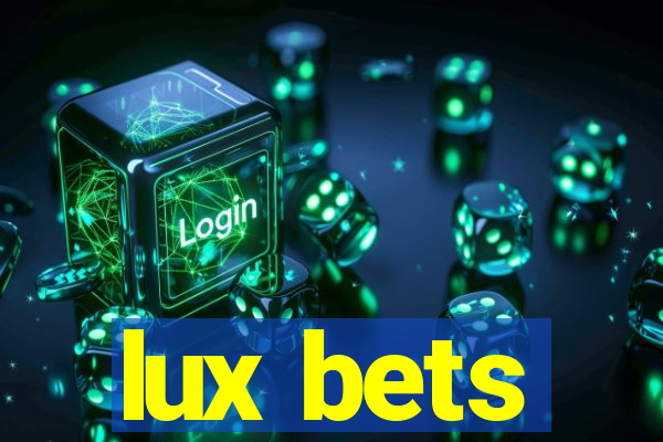 lux bets