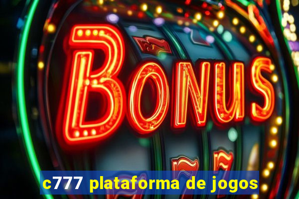 c777 plataforma de jogos