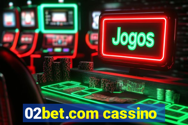 02bet.com cassino