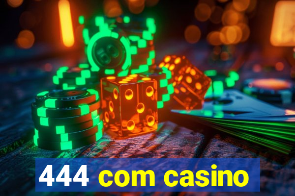 444 com casino