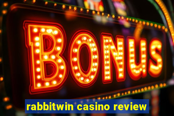 rabbitwin casino review