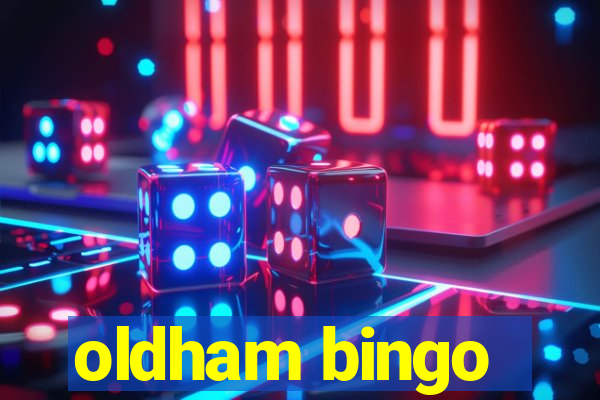 oldham bingo