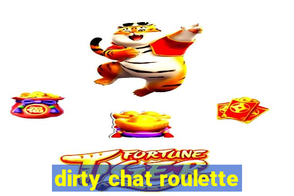 dirty chat roulette