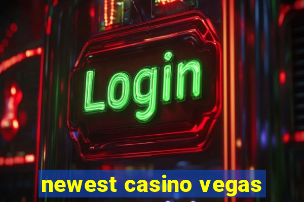 newest casino vegas