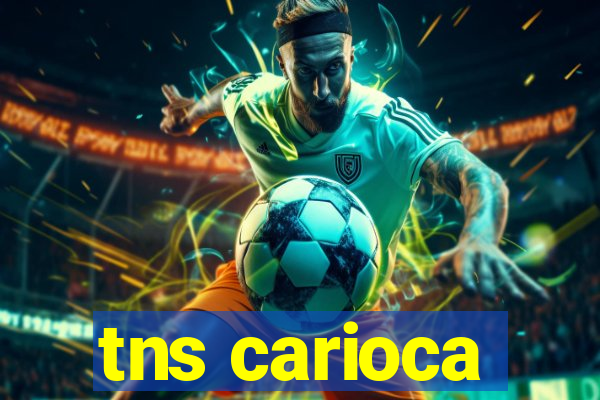 tns carioca