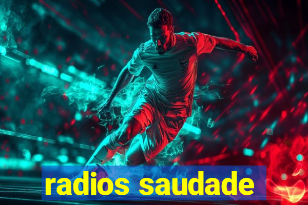 radios saudade