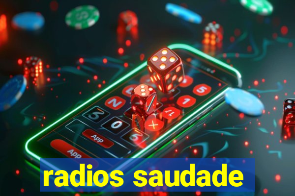 radios saudade