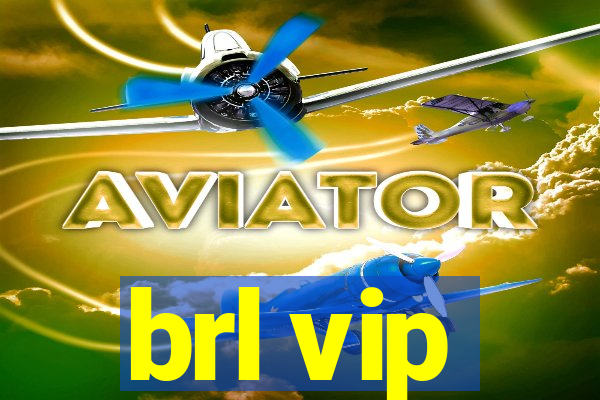 brl vip