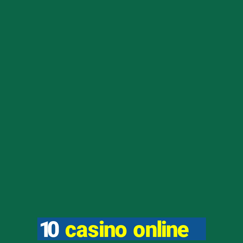 10 casino online