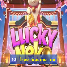 10 free casino no deposit required