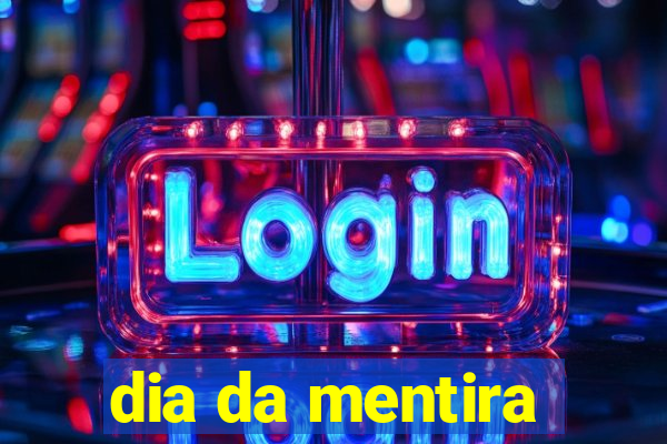 dia da mentira